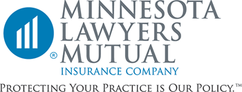 Minnesota Lawyers Mutual Insurance Company. Protecting your practice is our policy.