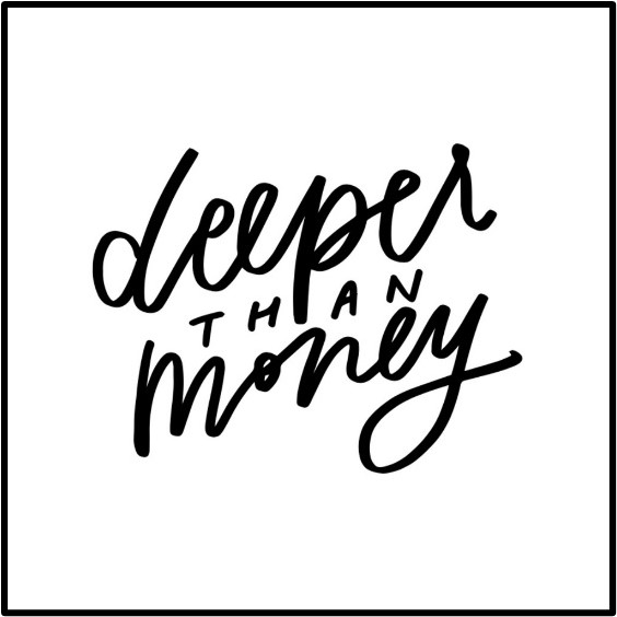 Deeper than Money